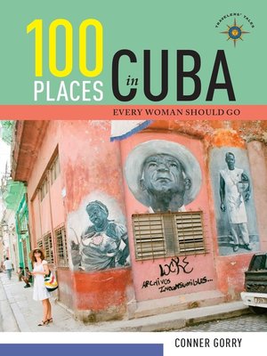 cover image of 100 Places in Cuba Every Woman Should Go